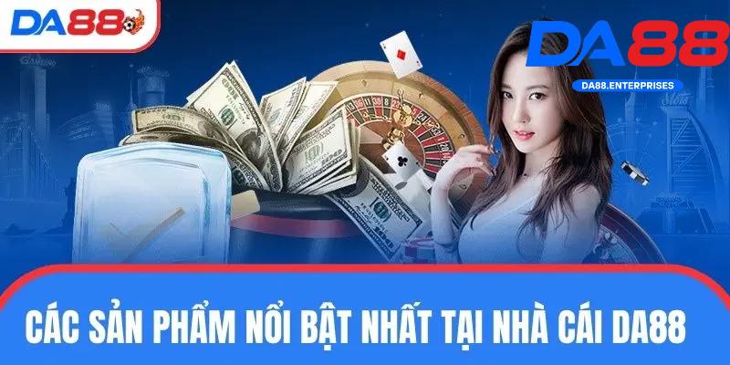 Giới Thiệu DA88 3 Giới thiệu DA88 - Ưu Đãi và sản phẩm nổi bật